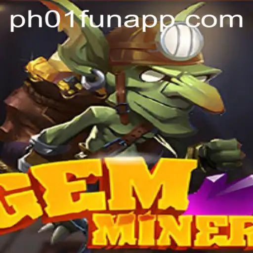 GemMiner: Unveiling the Thrills of PH01 Fun